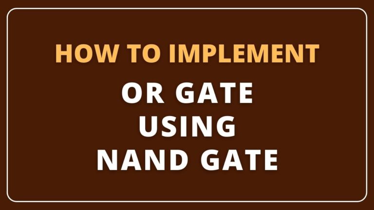 OR Gate Using NAND Gate – Learn How To Implement - Electrical Vani