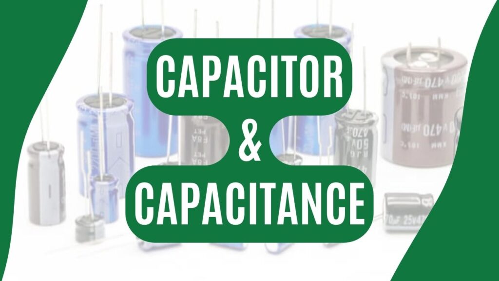 capacitor and capacitance