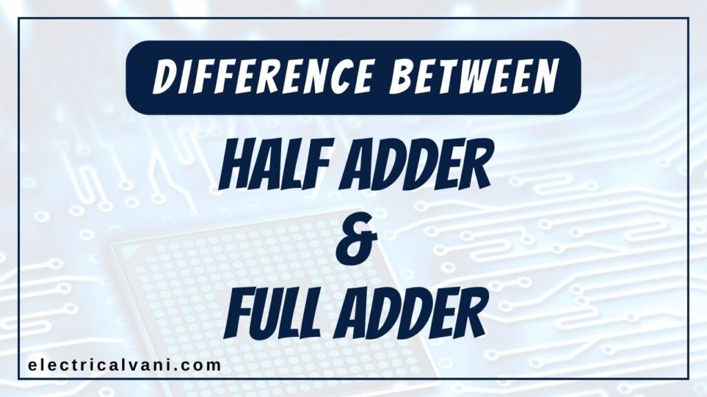 difference between half adder and full adder